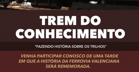 TREM DO CONHECIMENTO RESGATA HISTÓRIA FERROVIÁRIA DE VALENÇA