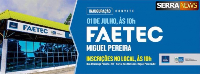 FAETEC MIGUEL PEREIRA INAUGURA NESTE SÁBADO
